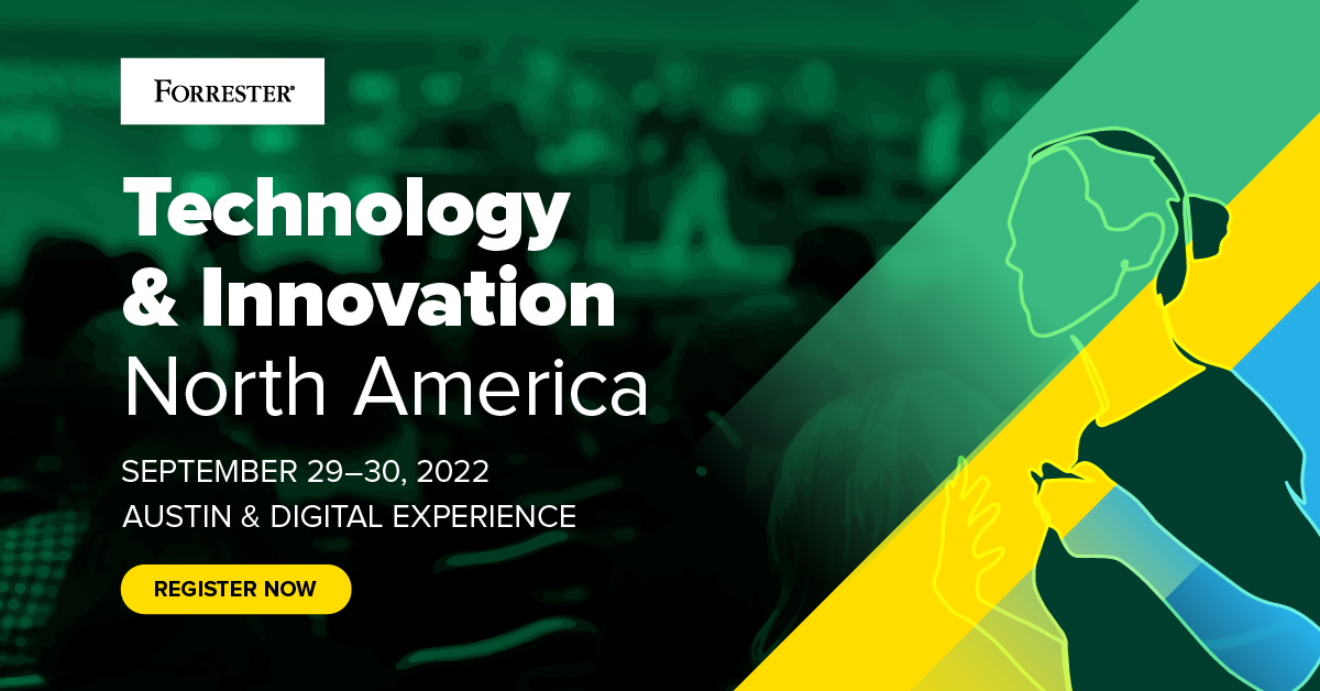 Forrester Technology & Innovation North America Forum 2022