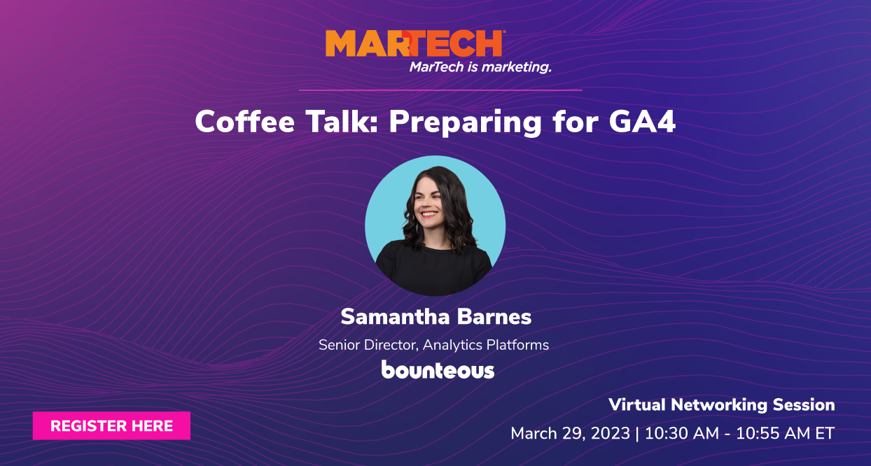 MarTech Conference - Coffee Talk: Preparing for GA4