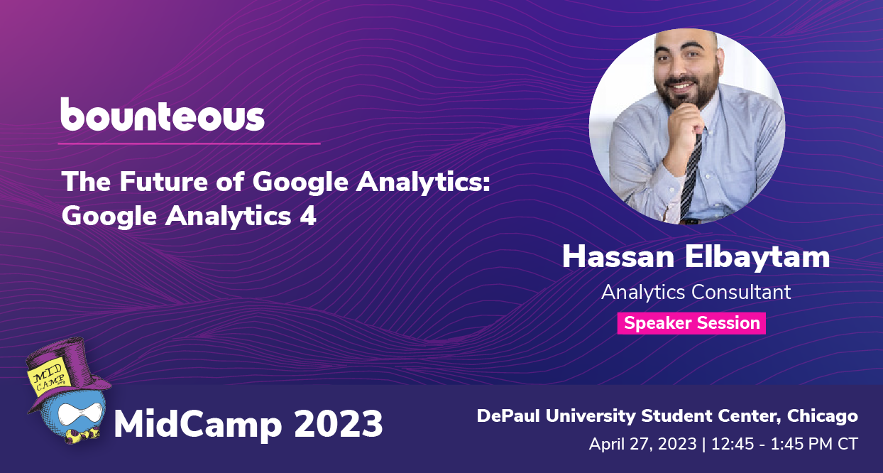 MidCamp 2023 - The Future of Google Analytics: Google Analytics 4