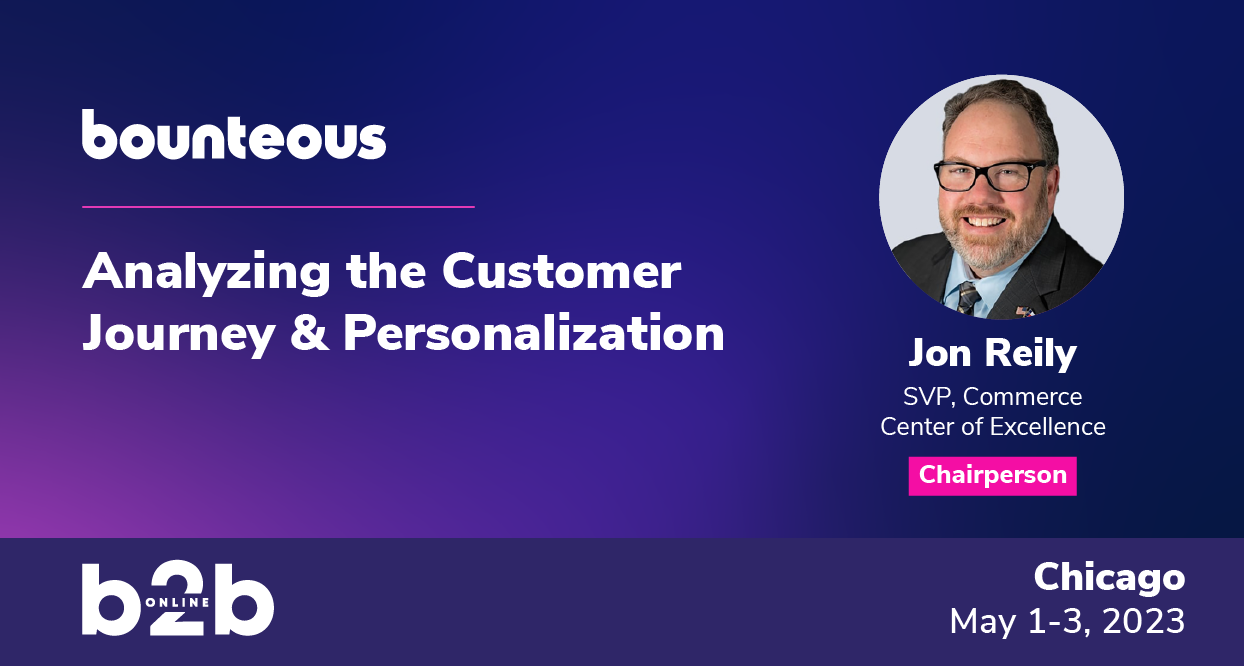 B2B Online Chicago - Analyzing The Customer Journey & Personalization
