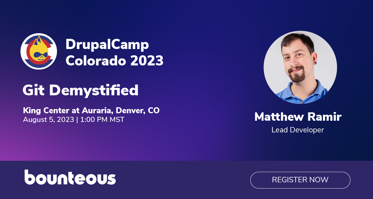DrupalCamp Colorado 2023 - Git Demystified