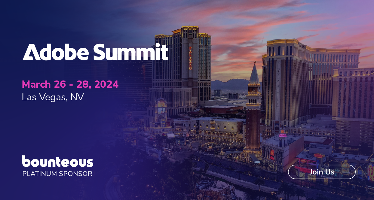 Adobe Summit 2024 Platinum Sponsor Bounteous Adobe Summit 2024 Platinum Sponsor Bounteous