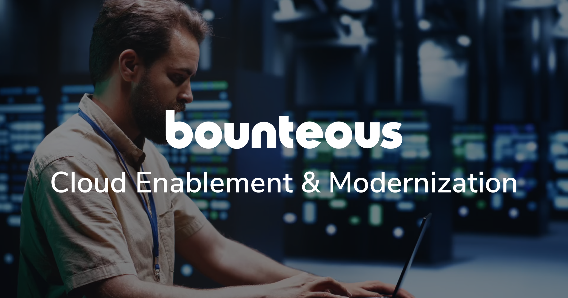 Cloud Enablement & Modernization Services | Bounteous