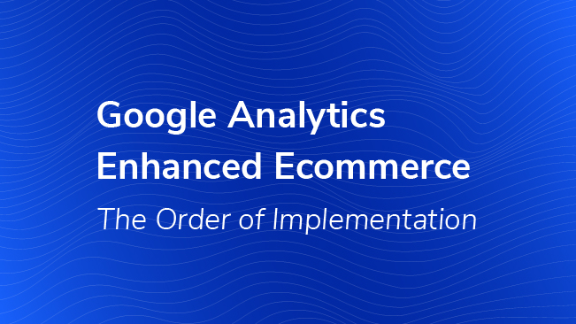 Google Analytics Enhanced Ecommerse