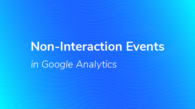 Non-Interaction Events In Google Analytics