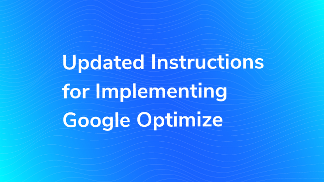 Updated Instructions For Implementing Google Optimize