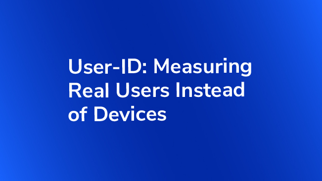 User-ID Measuring Real Users Instead of Devices