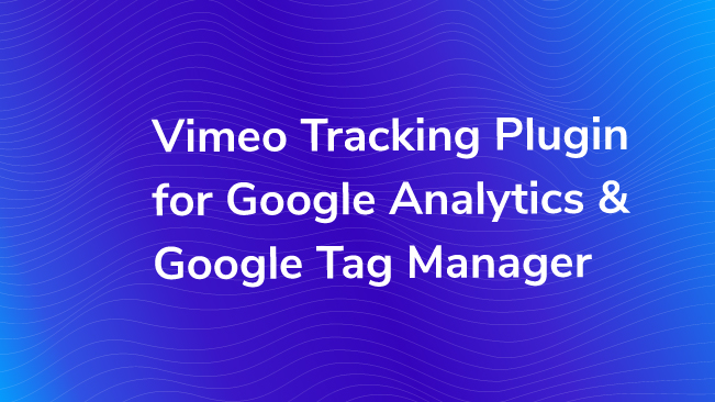 Vimeo Tracking Plugin For Google Analytics & Google Tag Manager