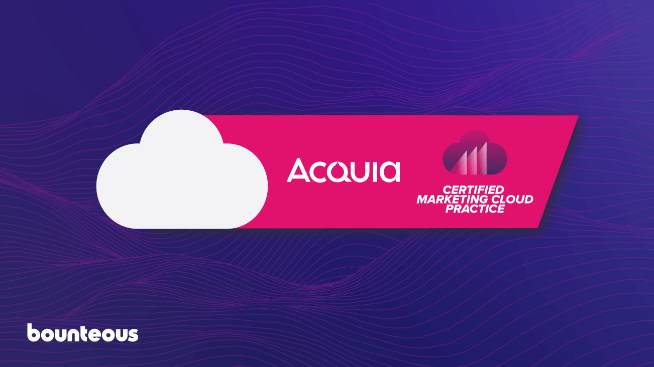 Bounteous Expands Acquia Credentials with Marketing Cloud Practice Certification