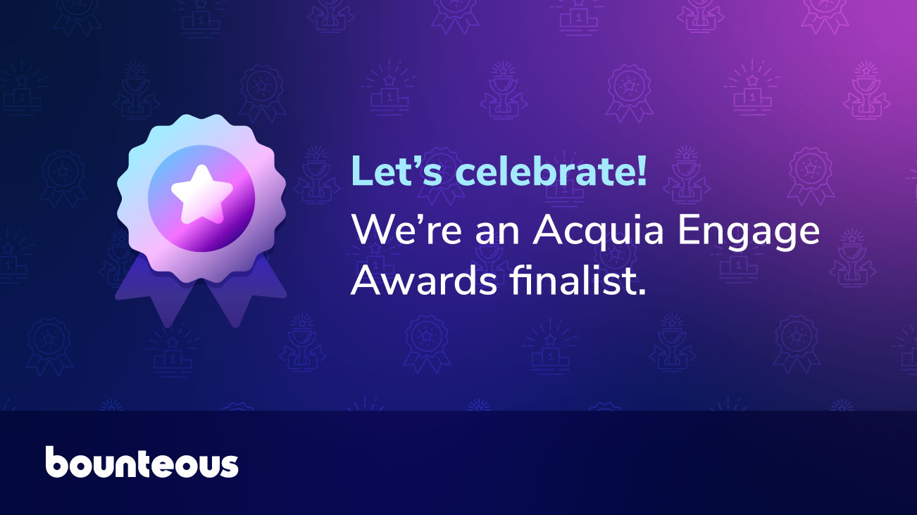 Press Release: Bounteous Named a Finalist in the 2022 Acquia Engage Awards