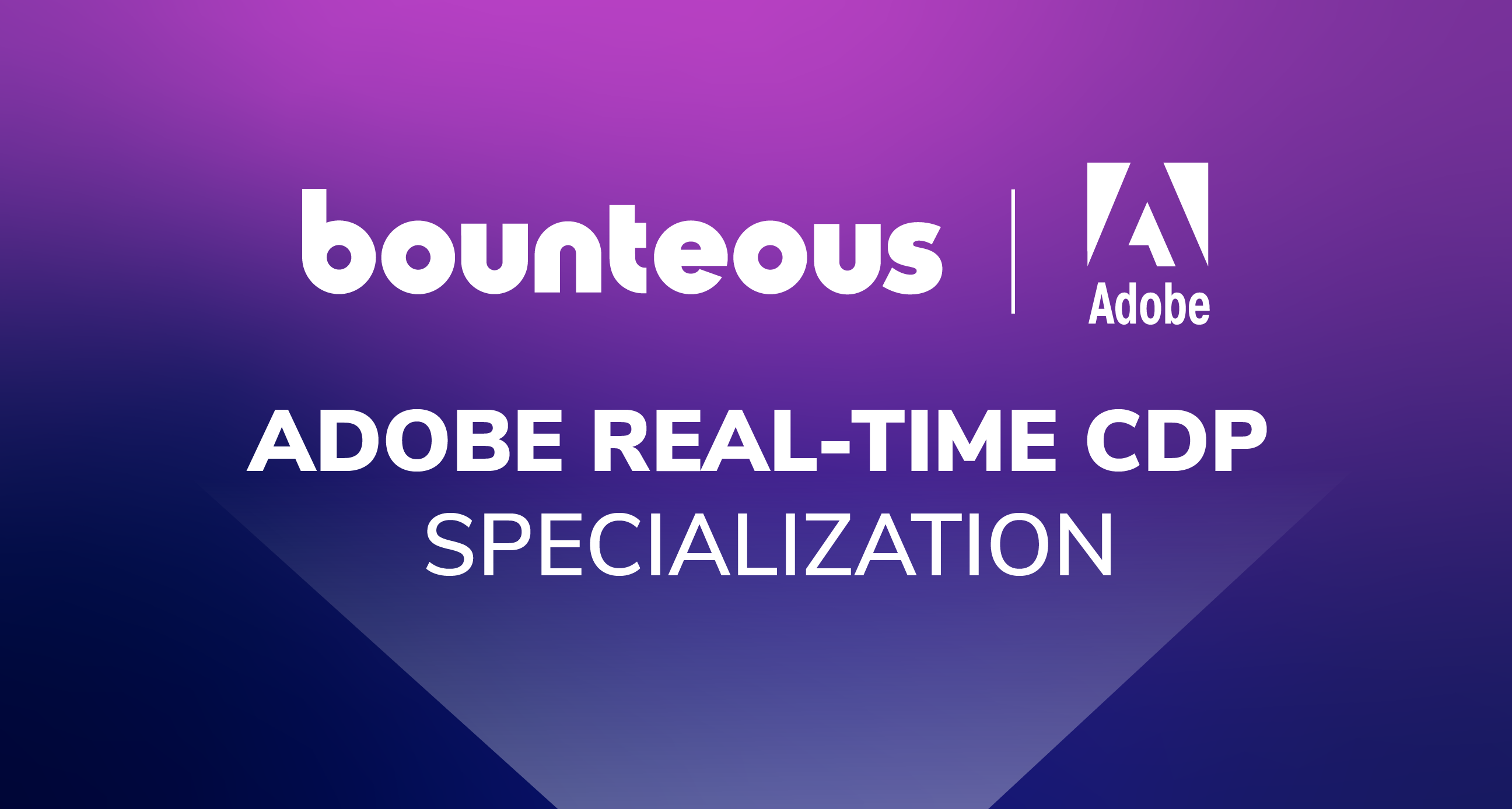 Bounteous Achieves Eighth Adobe Solution Partner Program Specialization For Adobe Experience Cloud’s Real-Time CDP