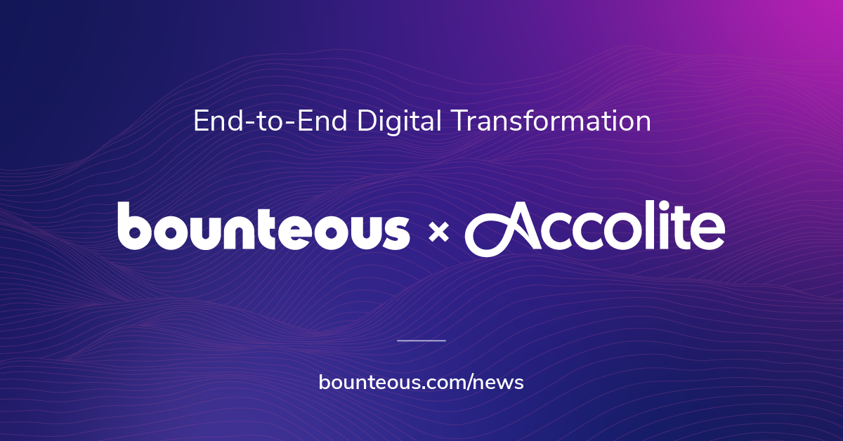 Press Release: Bounteous and Accolite Join Forces, Forming Global Leader in Digital Transformation Services
