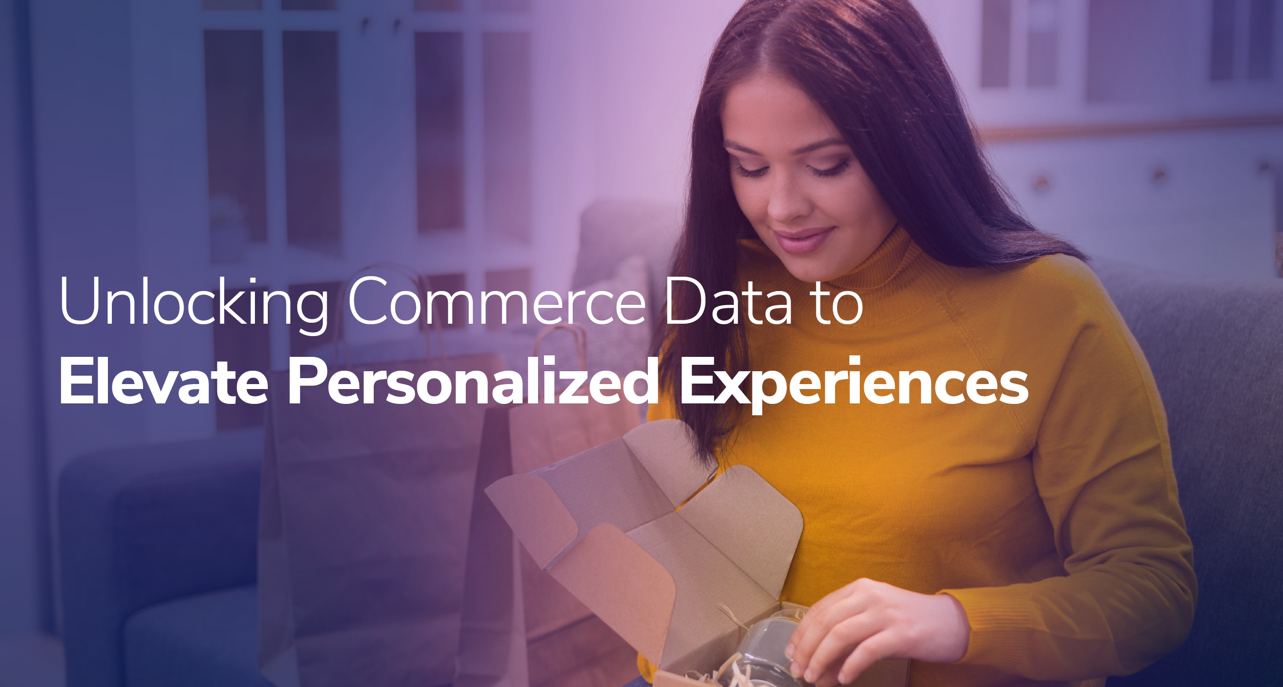 Unlock Commerce Data to Elevate Personalized Experiences