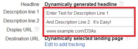 Enter description Lines 1 & 2 to create your Dynamic Search Ad Enter description Lines 1 & 2 to create your Dynamic Search Ad