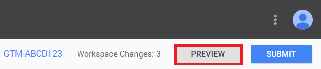 gtm preview button in interface gtm preview button in interface