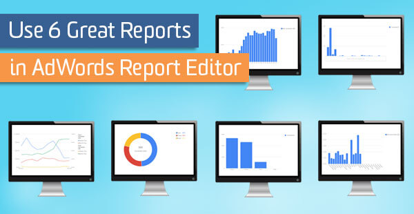 blog-6-reports-adwords-editor