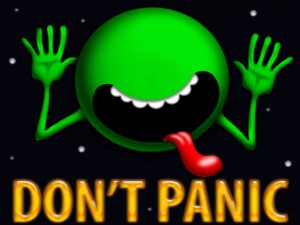 Don't Panic (From the Hitchhikers Guide to the Galaxy)
