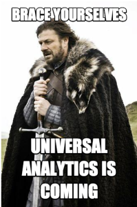 Brace Yourselves: Universal Analytics is Coming Brace Yourselves: Universal Analytics is Coming