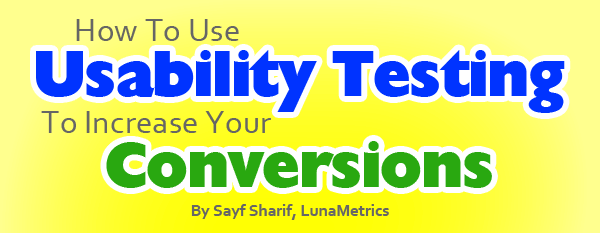 How To Use Usability Testing To Increase Your Conversions - Title Image How To Use Usability Testing To Increase Your Conversions - Title Image
