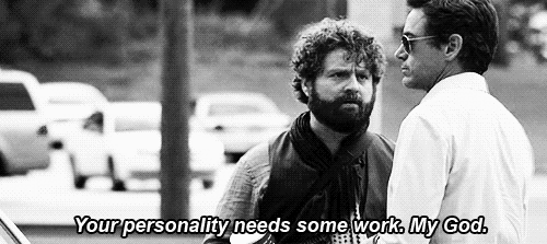 your personality needs some work your personality needs some work