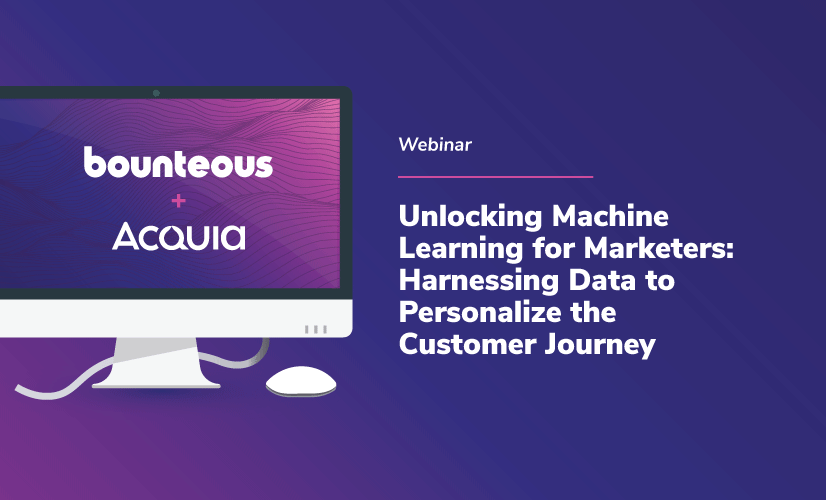 Webinar: Unlocking Machine Learning for Marketers: Harnessing Data to Personalize the Customer Journey